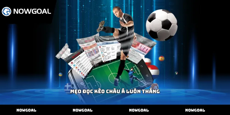 Mẹo đọc kèo châu Á luôn thắng